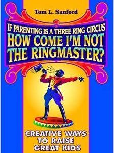 If Parenting is a Three-Ring Circus, How Come I'm Not the Ringmaster? - 72 per case